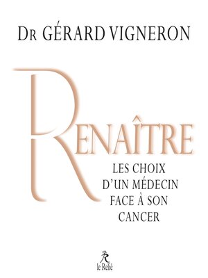 cover image of Renaître--Les choix d'un médecin face à son cancer